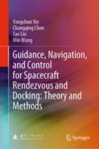 Guidance, Navigation, and Control for Spacecraft Rendezvous and Docking: Theory and Methods