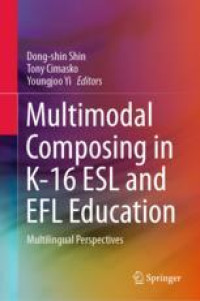 Multimodal Composing in K-16 ESL and EFL Education