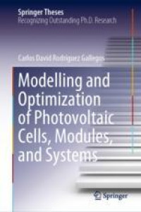 Modelling and Optimization of Photovoltaic Cells, Modules, and Systems