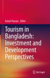 Tourism in Bangladesh: Investment and Development Perspectives