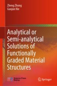 Analytical or Semi-analytical Solutions of Functionally Graded Material Structures