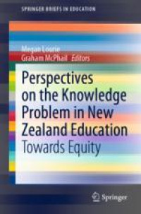 Perspectives on the Knowledge Problem in New Zealand Education