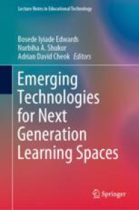 Emerging Technologies for Next Generation Learning Spaces