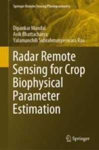 Radar Remote Sensing for Crop Biophysical Parameter Estimation