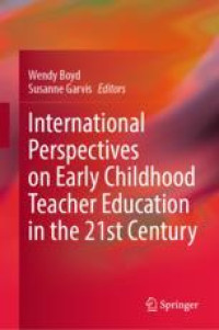 International Perspectives on Early Childhood Teacher Education in the 21st Century