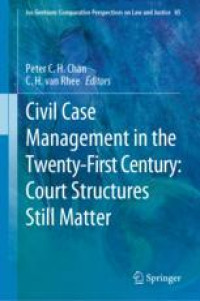 Civil Case Management in the Twenty-First Century: Court Structures Still Matter