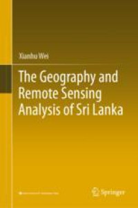 The Geography and Remote Sensing Analysis of Sri Lanka