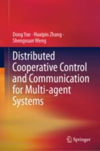 Distributed Cooperative Control and Communication for Multi-agent Systems