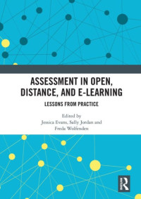 ASSESSMENT IN OPEN, DISTANCE, AND E-LEARNING: LESSONS FROM PRACTICE