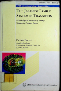 THE JAPANESE FAMILY SYSTEM IN TRANSITION: A Sociological Analysis of family Change in Postwar Japan