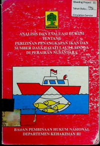 ANALISIS DAN EVALUASI HUKUM TENTANG PERIZINAN PENANGKAPAN IKAN DAN SUMBER DAYA HAYATI LAUT LAINNYA DI PERAIRAN NUSANTARA