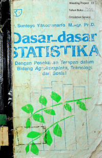Dasar-dasar STATISTIKA: Dengan Penekanan Terapan dalam Bidang Agrokompleks, Teknologi dan Sosial