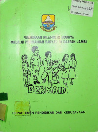 PEMBINAAN NILAI-NILAI BUDAYA MELALUI PERMAINAN RAKYAT DI DAERAH JAMBI: BERMAIN