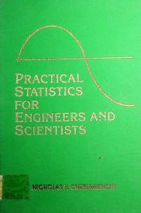 PRACTICAL STATISTICS FOR ENGINEERS AND SCIENTISTS