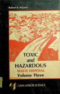 TOXIC AND HAZARDOUS WASTE DISPOSAL; Volume Three.