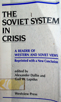 THE SOVIET SYSTEM IN CRISIS: A REASER OF WESTERN AND SOVIET VIEWS