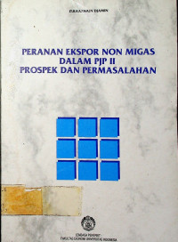 PERANAN EKSPOR NON MIGAS DALAM PJP II PROSPEK DAN PERMASALAHAN