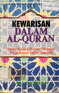 KEWARISAN DALAM AL-QUR'AN : Suatu Kajian Hukum Dengan Pendekata  Tafsir Tematik