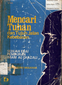 Mencari Tuhan dan Tujuh Jalan Kebebasan: SEBUAH ESAI PEMIKIRAN IMAM AL GHAZALI