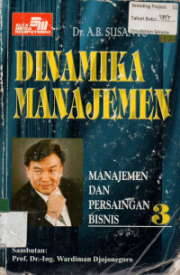 MANAJEMEN DAN PERSAINGAN BISNIS 3 : DINAMIKA MANAJEMEN