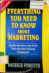 EVERYTHING YOU NEED TO KNOW ABOUT MARKETING: Segala Sesuatu yang Perlu Anda Ketahui tentang Pemasaran, EDISI REVISI