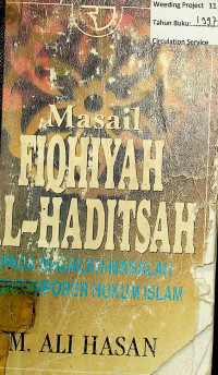 Masail FIQHIYAH AL-HADITSAH: PADA MASALAH-MASALAH KONTEMPORER HUKUM ISLAM