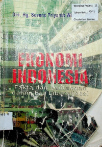 EKONOMI INDONESIA: Fakta dan Tantangan dalam Era Liberalisasi