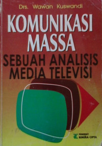 KOMUNIKASI MASSA: SEBUAH ANALISIS MEDIA TELEVISI