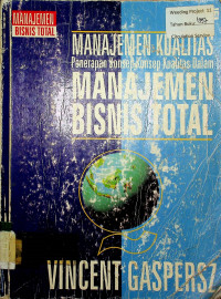 MANAJEMEN KUALITAS Penerapan Konsep-Konsep Kualitas Dalam MANAJEMEN BISNIS TOTAL