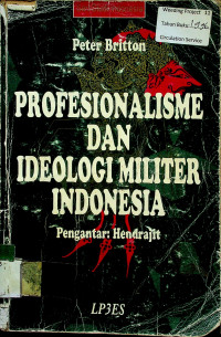 PROFESIONALISME DAN IDEOLOGI MILITER INDONESIA