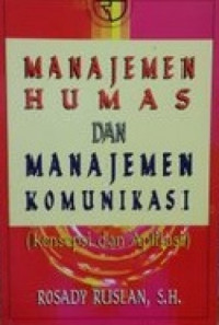 MANAJEMEN HUMAS DAN MANAJEMEN KOMUNIKASI (Konsepsi dan Aplikasi)