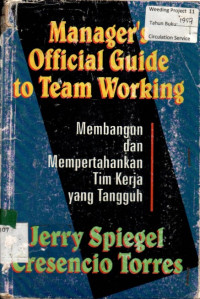 Manager's Official Guide to Team Working (Membangun dan Mempertahankan Tim Kerja yang Tangguh