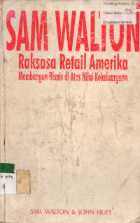 SAM WALTON : Raksasa Retail Amerika, Membangun Bisnis di Atas Nilai Kekeluargaan