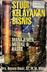 STUDI KELAYAKAN BISNIS: MANAJEMEN, METODE & KASUS