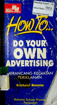 HOW TO...DO YOUR OWN ADVERTISING: MERANCANG KEGIATAN PERIKLANAN