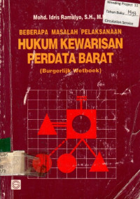 BEBERAPA MASALAH PELAKSANAAN HUKUM KEWARISAN PERDATA BARAT (Burgerlijk Wetboek)