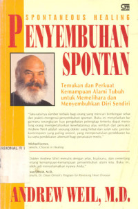 PENYEMBUHAN SPONTAN : Temukan dan Perkuat Kemampuan Alami Tubuh untuk Memelihara dan Menyembuhkan Diri Sendiri