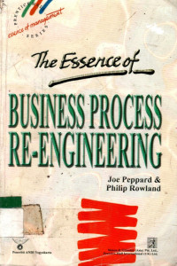 The Essence of BUSINESS PROCESS RE-ENGINEERING
