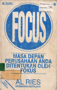 FOCUS : MASA DEPAN PERUSAHAAN ANDA DITENTUKAN OLEH FOKUS