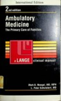 Ambulatory Medicine ; The Primary Care of Families , 2nd edition