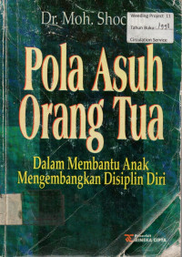 Pola Asuh Orang Tua : Dalam Membantu Anak Mengembangkan Disiplin Diri