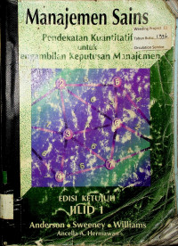 Manajemen sains: Pendekatan kuantitatif untuk pengambilan keputusan manajemen. Jilid 1 EDISI 7