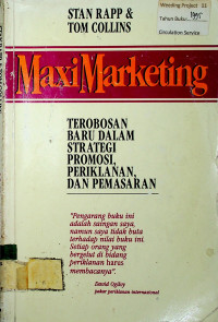 Maxi Marketing: TEROBOSAN BARU DALAM STRATEGI PROMOSI, PERIKLANAN, DAN PEMASARAN