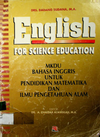 English FOR SCIENCE EDUCATION: MKDU BAHASA INGGRIS UNTUK PENDIDIKAN MATEMATIKA DAN ILMU PENGETAHUAN ALAM