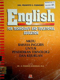 English FOR TECHNOLOGY AND VOCATIONAL EDUCATION: MKDU BAHASA INGGRIS UNTUK PENDIDIKAN TEKNOLOGI DAN KEJURUAN