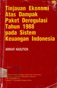 Tinjauan Ekonomi Atas Dampak Paket Deregulasi Tahun 1988 Pada Sistem Keuangan Indonesia