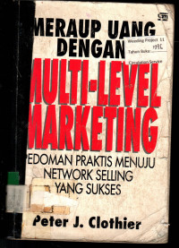 MERAUP UANG DENGAN MULTI - LEVEL MARKETING : PEDOMAN PRAKTIS MENUJU NETWORK SELLING YANG SUKSES