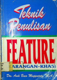 Teknik Penulisan FEATURE (KARANGAN-KHAS)