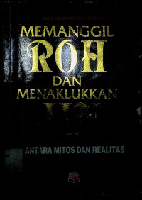 MEMANGGIL ROH DAN MENAKLUKKAN JIN : ANTARA MITOS DAN REALITAS