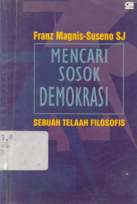 MENCARI SOSOK DEMOKRASI : SEBUAH TELAAH FILOSOFIS